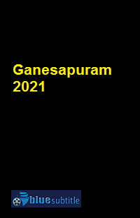 دانلود کامل زیرنویس فارسی فیلم Ganesapuram 2021