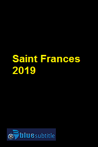 دانلود کامل زیرنویس فارسی فیلم Saint Frances 2019