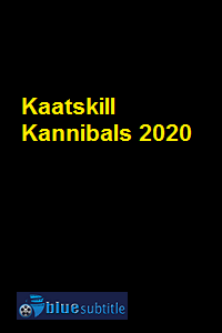 دانلود کامل زیرنویس فارسی فیلم Kaatskill Kannibals 2020