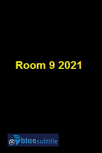 دانلود کامل زیرنویس فارسی فیلم Room 9 2021
