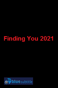 دانلود کامل زیرنویس فارسی فیلم Finding You 2021