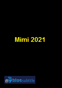 دانلود کامل زیرنویس فارسی فیلم Mimi 2021