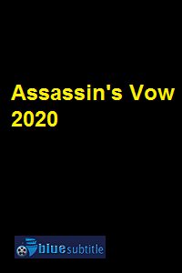 دانلود کامل زیرنویس فارسی فیلم Assassin’s Vow 2020