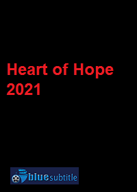 دانلود کامل زیرنویس فارسی فیلم Heart of Hope 2021