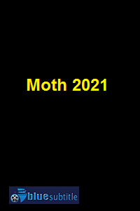 دانلود کامل زیرنویس فارسی فیلم Moth 2021