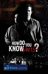 دانلود کامل زیرنویس فارسی فیلم How Do You Know Chris? 2020