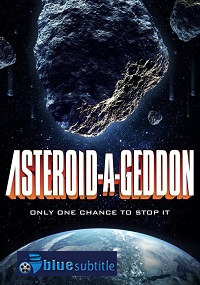 دانلود کامل زیرنویس فارسی فیلم Asteroid-a-Geddon 2020