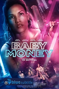 دانلود کامل زیرنویس فارسی فیلم Baby Money 2021