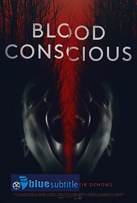 دانلود کامل زیرنویس فارسی فیلم Blood Conscious 2021