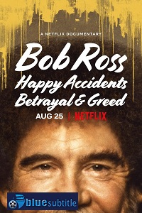 دانلود کامل زیرنویس فارسی مستند Bob Ross: Happy Accidents, Betrayal & Greed 2021