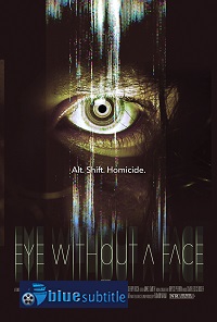 دانلود کامل زیرنویس فارسی فیلم Eye Without a Face 2021