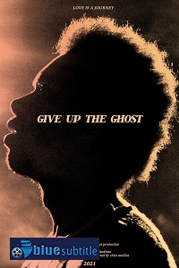 دانلود کامل زیرنویس فارسی فیلم Give Up the Ghost 2021