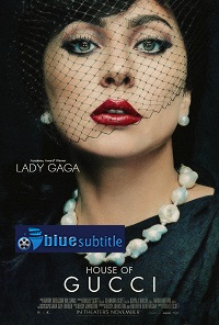دانلود کامل زیرنویس فارسی فیلم House of Gucci 2021