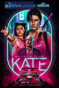 دانلود کامل زیرنویس فارسی فیلم Kate 2021
