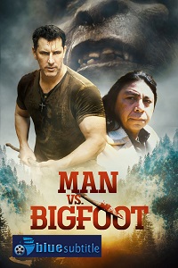 دانلود کامل زیرنویس فارسی فیلم Man vs Bigfoot 2021