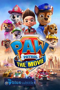 دانلود کامل زیرنویس فارسی فیلم PAW Patrol: The Movie 2021