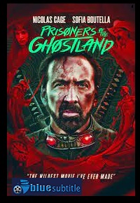 دانلود کامل زیرنویس فارسی فیلم Prisoners of the Ghostland 2021