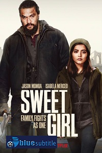 دانلود کامل زیرنویس فارسی فیلم Sweet Girl 2021