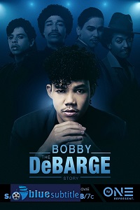 دانلود کامل زیرنویس فارسی فیلم The Bobby DeBarge Story 2019