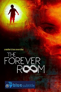 دانلود کامل زیرنویس فارسی فیلم The Forever Room 2021