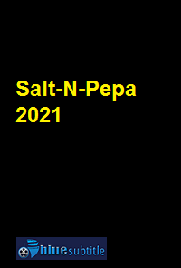 دانلود کامل زیرنویس فارسی فیلم Salt-N-Pepa 2021