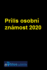 دانلود کامل زیرنویس فارسی فیلم Prílis osobní známost 2020