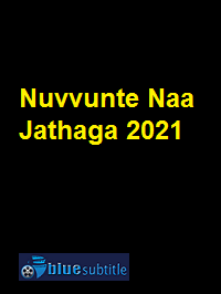 دانلود کامل زیرنویس فارسی فیلم Nuvvunte Naa Jathaga 2021