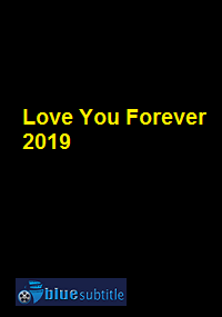 دانلود کامل زیرنویس فارسی فیلم Love You Forever 2019