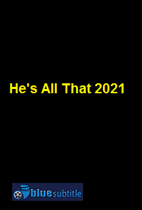 دانلود کامل زیرنویس فارسی فیلم He’s All That 2021