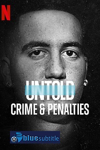 دانلود کامل زیرنویس فارسی مستند Untold: Crimes and Penalties 2021
