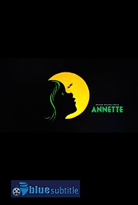 دانلود کامل زیرنویس فارسی فیلم Annette 2021