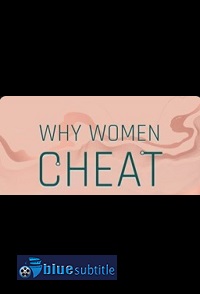 دانلود کامل زیرنویس فارسی فیلم Why Women Cheat 2021