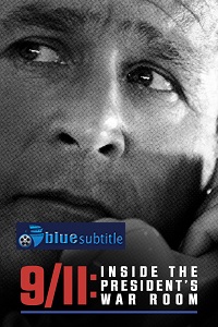 دانلود کامل زیرنویس فارسی مستند 9/11Inside the President’s War Room 2021
