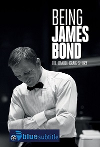 دانلود کامل زیرنویس فارسی مستند Being James Bond: The Daniel Craig Story 2021