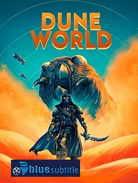 دانلود کامل زیرنویس فارسی فیلم Dune World 2021
