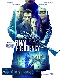 دانلود کامل زیرنویس فارسی فیلم Final Frequency 2021