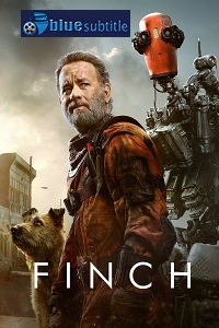 دانلود کامل زیرنویس فارسی فیلم Finch 2021