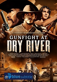 دانلود کامل زیرنویس فارسی فیلم Gunfight at Dry River 2021