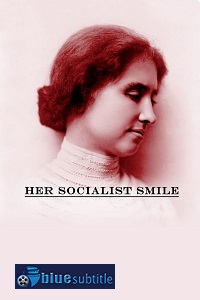 دانلود کامل زیرنویس فارسی مستند Her Socialist Smile 2020