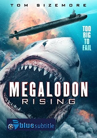 دانلود کامل زیرنویس فارسی فیلم Megalodon Rising 2021