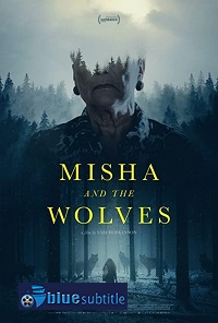 دانلود کامل زیرنویس فارسی مستند Misha and the Wolves 2021