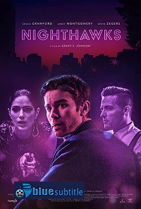 دانلود کامل زیرنویس فارسی فیلم Nighthawks 2019