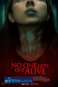 دانلود کامل زیرنویس فارسی فیلم No One Gets Out Alive 2021