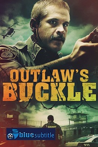 دانلود کامل زیرنویس فارسی فیلم Outlaw’s Buckle 2021