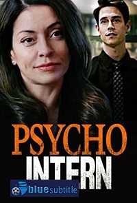 دانلود کامل زیرنویس فارسی فیلم Psycho Intern 2021