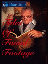 دانلود کامل زیرنویس فارسی فیلم Tales of Found Footage 2019