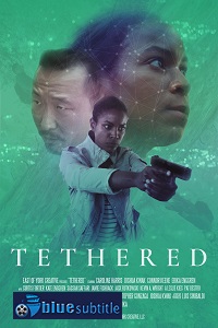 دانلود کامل زیرنویس فارسی فیلم Tethered 2021