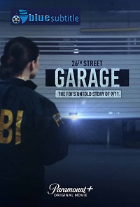 دانلود کامل زیرنویس فارسی مستند The 26th Street Garage: The FBI’s Untold Story of 9/11 2021