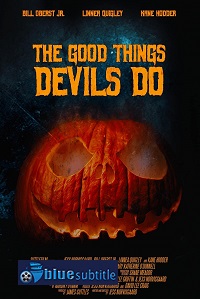 دانلود کامل زیرنویس فارسی فیلم The Good Things Devils Do 2020