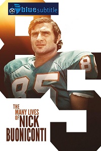 دانلود کامل زیرنویس فارسی فیلم The Many Lives of Nick Buoniconti 2019